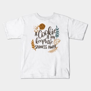 A Cookie a Day Keeps the Sadness Away White Ver Kids T-Shirt